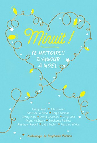 Minuit ! : 12 histoires d'amour à Noël - David Levithan - Livre