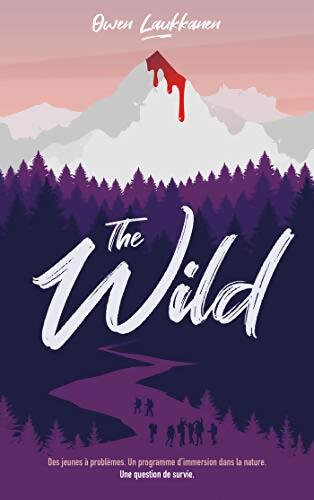 The wild : Des jeunes en colère. - Owen Laukkanen - Livre
