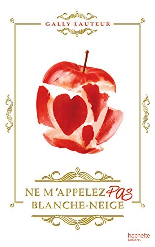 Ne m'appelez pas Blanche-Neige - Gally Lauteur - Livre