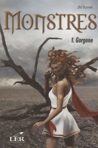 Monstres Tome I : Gorgone - J.M Bonnel - Livre
