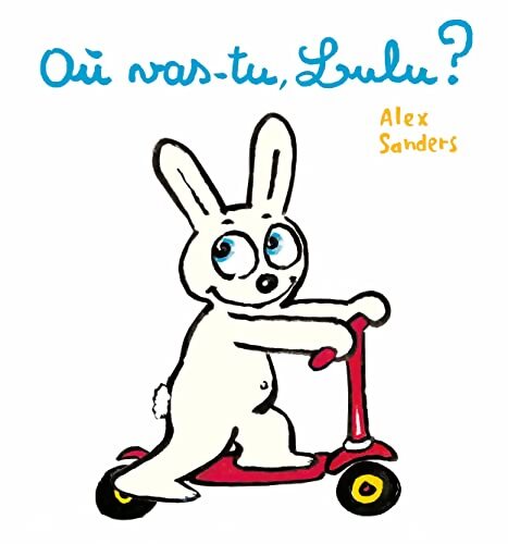Où vas-tu Lulu ? - Alex Sanders - Livre
