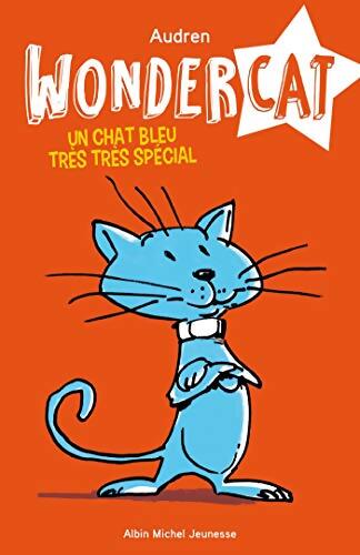 Wondercat Tome I : Un chat bleu très très spécial - Audren - Livre
