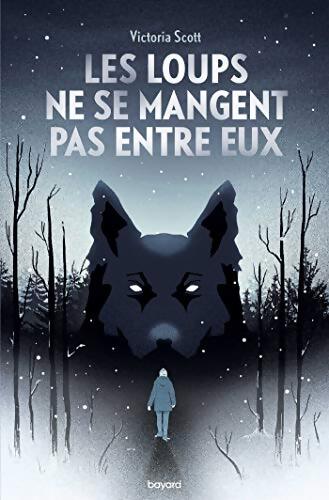 Les loups ne se mangent pas entre eux - Victoria Scott - Livre