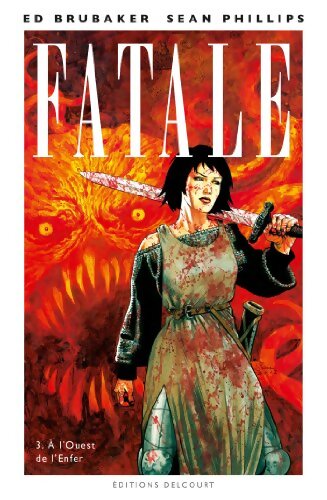 Fatale Tome III : A l'ouest de l'enfer - Ed Brubaker - Livre
