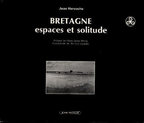 Bretagne : Espaces et solitude - Jean Hervoche - Livre