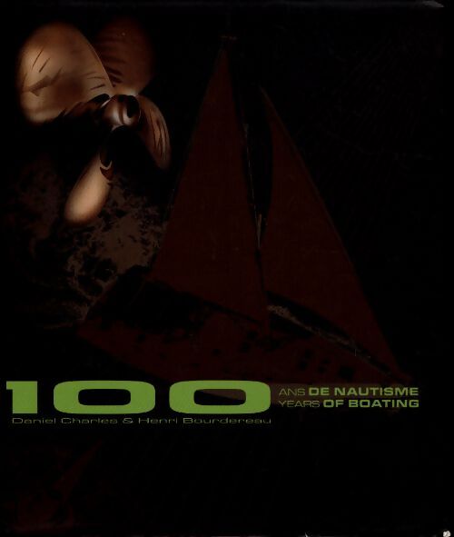 100 ans de nautisme - Daniel Charles - Livre