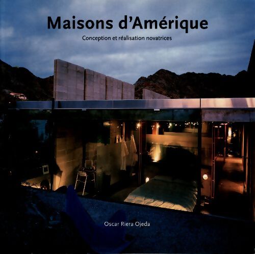 Maisons d'Amérique. Conception et réalisation novatrices - Oscar Riera Ojeda - Livre