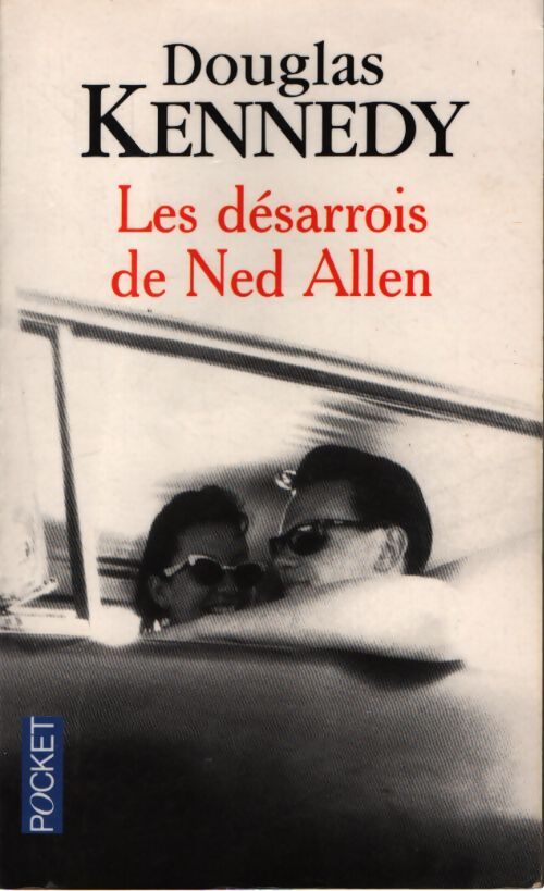 Les désarrois de Ned Allen - Douglas Kennedy - Livre