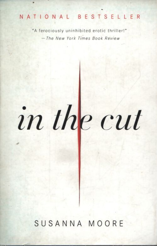 In the cut - Susanna Moore - Livre