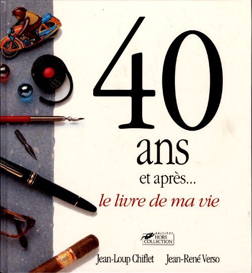 40 ans et après ... Le livre de ma vie - Jean-Loup Chiflet - Livre