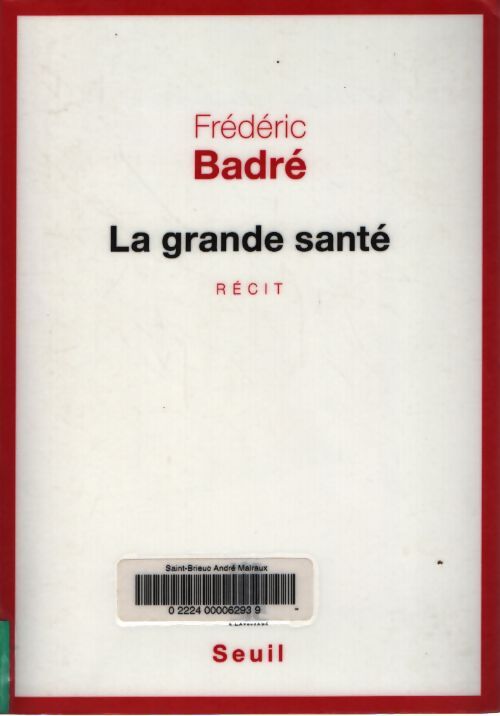 La grande santé - Frédéric Badré - Livre