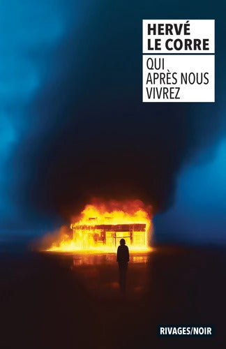 Qui après nous vivrez - Hervé Le Corre - Livre