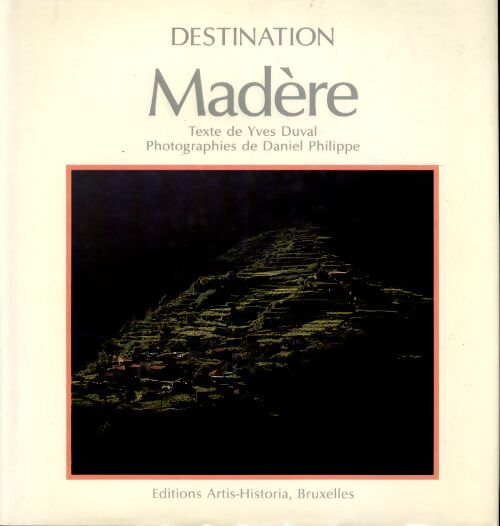 Destination Madère - Yves Duval - Livre