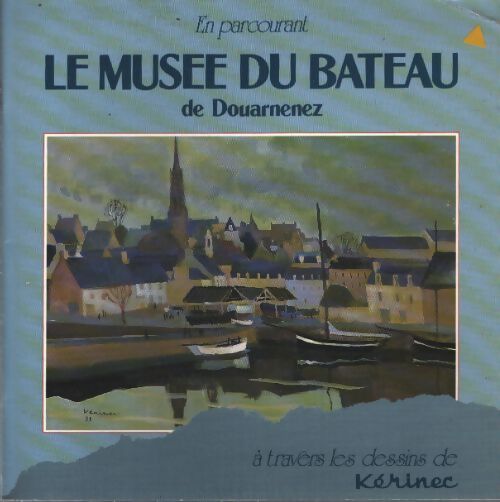 Le musée du bateau de Douarnenez - Kerinec - Livre