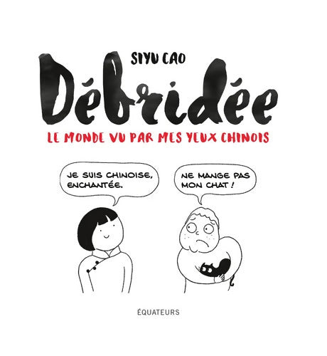 Débridée : Le monde vu par mes yeux chinois - Siyu Cao - Livre
