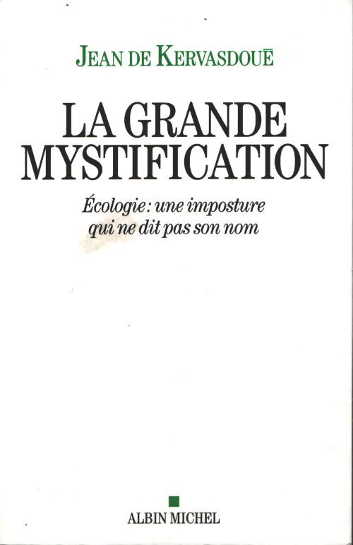 La grande mystification : Écologie : Une imposture qui ne dit pas son nom - Jean De Kervasdoué - Livre