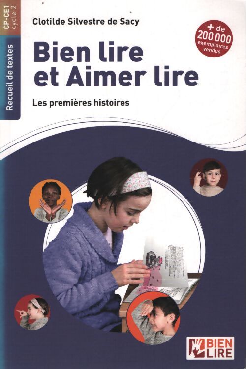 Bien lire et aimer lire - les premières histoires - Clotilde Silvestre De Sacy - Livre