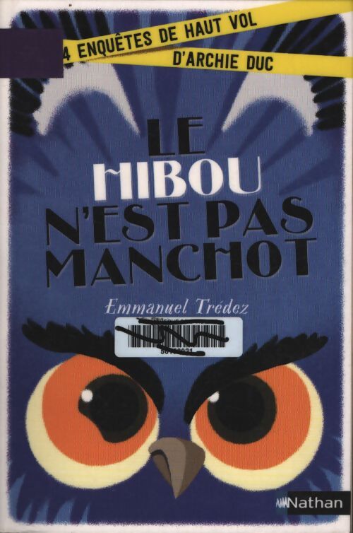 Le hibou n'est pas manchot enquête - dès 8 ans : Quatre enquêtes de haut vol d'archie duc - Emmanuel Trédez - Livre