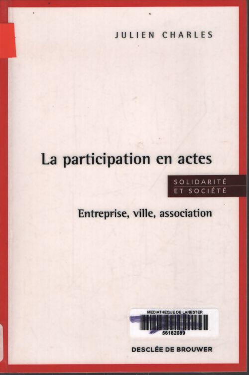 La participation en actes : Entreprise ville association - Julien Charles - Livre