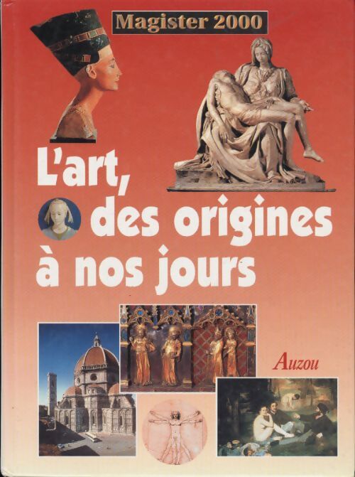L'art, des origines à nos jours - Collectif - Livre