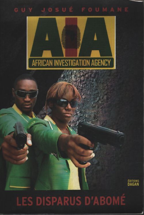 Aia - african investigation agency les disparus d'abomé - Guy Foumane - Livre