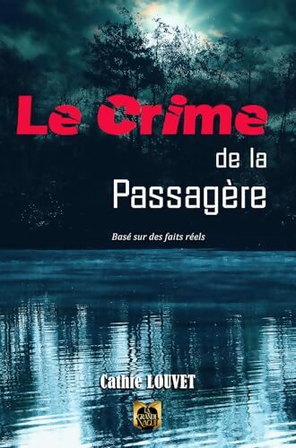 Le crime de la passagère - Cathie Louvet - Livre