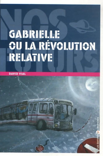 Gabrielle ou la révolution relative - David Vial - Livre