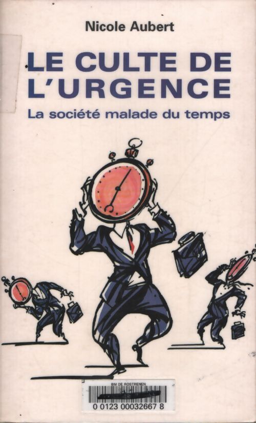 Le culte de l'urgence : La société malade tu temps - Nicole Aubert - Livre