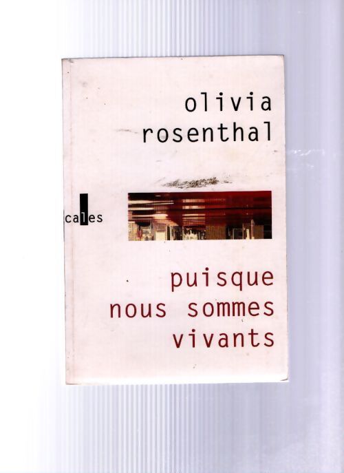 Puisque nous sommes vivants - Olivia Rosenthal - Livre