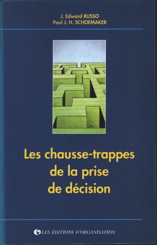 Les chausse-trappes de la prise de décision - J. Edward Russo - Livre
