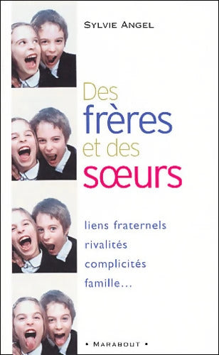 Des frères et des soeurs : La complexité des liens fraternels - Sylvie Angel - Livre