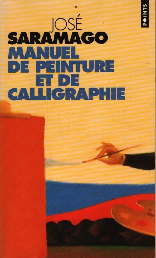 Manuel de peinture et de calligraphie - José Saramago - Livre