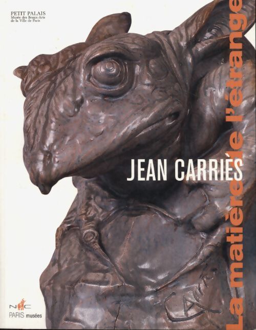Jean Carriès : La matière de l'étrange - Amélie Simier - Livre