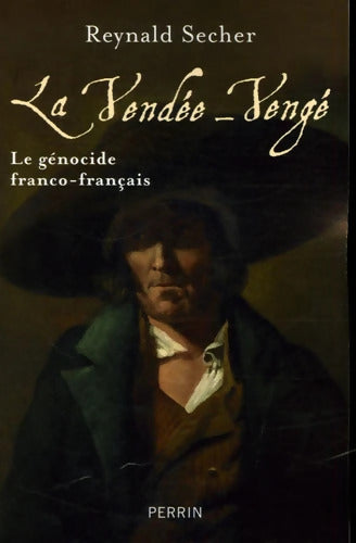 La Vendée-Vengé : Le génocide franco-français - Reynald Secher - Livre