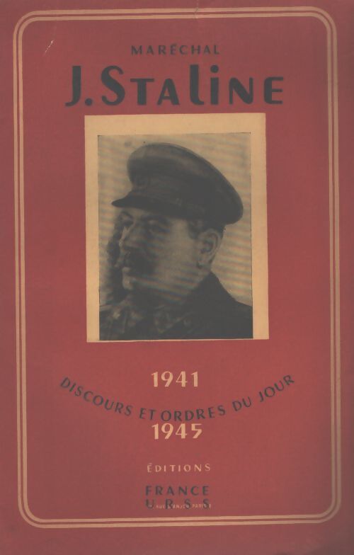 1941-1945 : Discours et ordres du jour - Joseph Staline - Livre