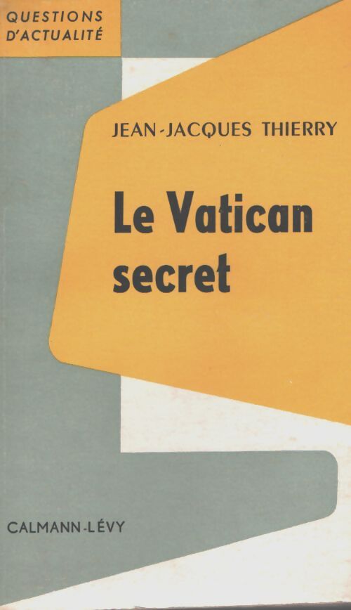 Le Vatican secret - Jean-Jacques Thierry - Livre