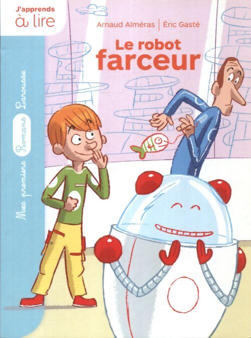 Le robot farceur - Arnaud Alméras - Livre