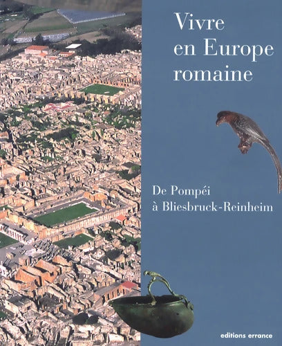 Vivre en Europe romaine : De Pompéi à Bliesbruck-Reinheim - Jean-Paul Petit - Livre
