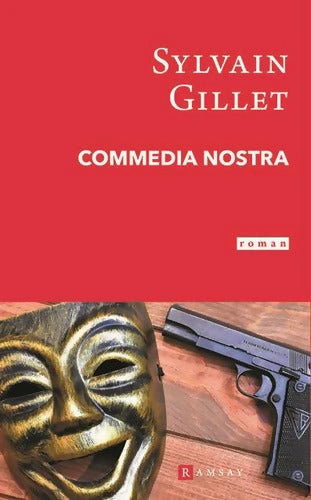 Commedia nostra - Sylvain Gillet - Livre