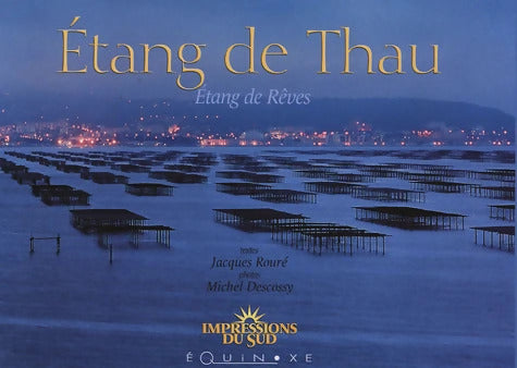 Etang de Thau : Etang de Rêves - Jacques Rouré - Livre