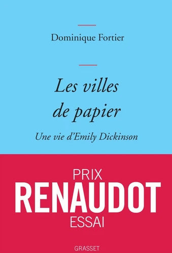 Les villes de papier : Une vie d'Emily Dickinson - Prix Renaudot Essai 2020 - Dominique Fortier - Livre