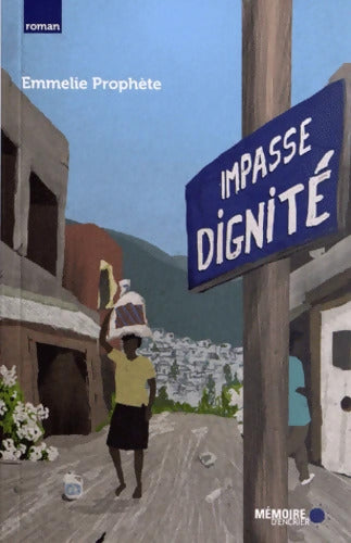 Impasse dignité - Emmelie Prophète - Livre