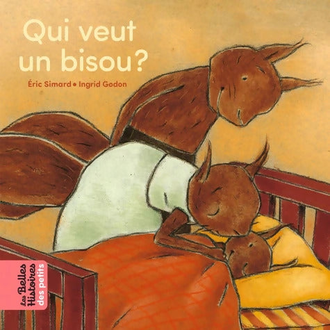 Qui veut un bisou ? - Eric Simard - Livre
