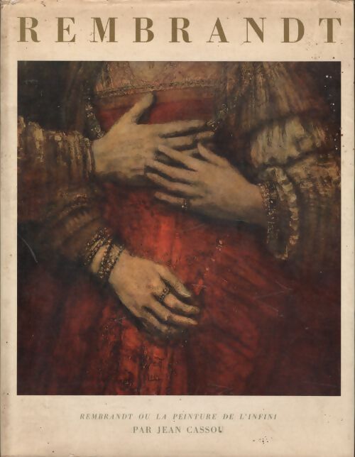 Rembrandt ou la peinture de l'infini par jean cassou - Jean Cassou - Livre