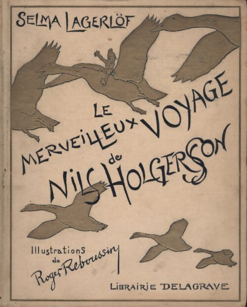 Le merveilleux voyage de nils holgersson à travers la suède - Selma Lagerlöf - Livre