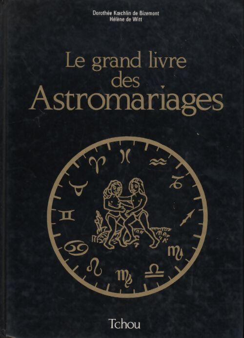 Le grand livre des astromariages - Dorothée Koechlin de Bizemont - Livre