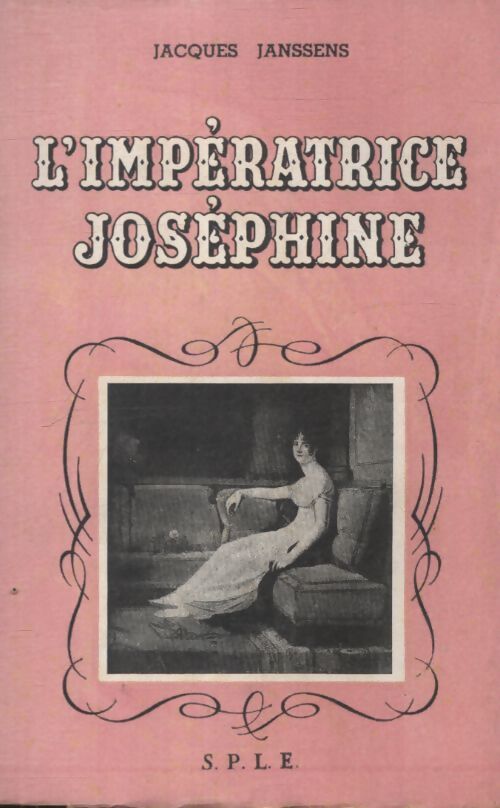 L'impératrice Joséphine - Jacques Janssens - Livre
