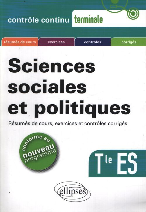 Sciences sociales et politiques terminale es - résumés de cours exercices et contrôles corrigés - Philippe Deubel - Livre