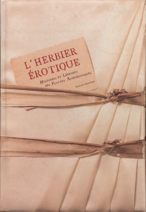 L'herbier érotique - Bernard Bertrand - Livre