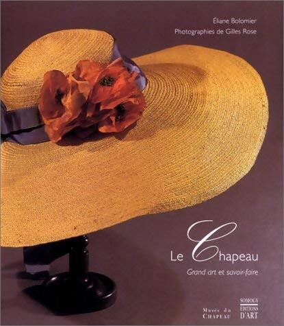 Le chapeau : Grand art et savoir-faire - Eliane Bolomier - Livre